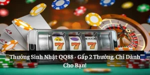 Thưởng sinh nhật QQ88